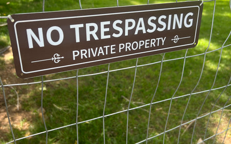 Do you need a No Trespassing Sign to be able to defend your Property?