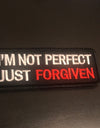 I’m Not Perfect Just Forgiven Patch