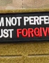 I Am Not Perfect Just Forgiven patch