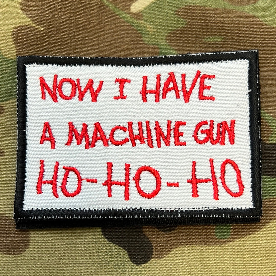 Now I Have a Machine Gun Ho Ho HO patch